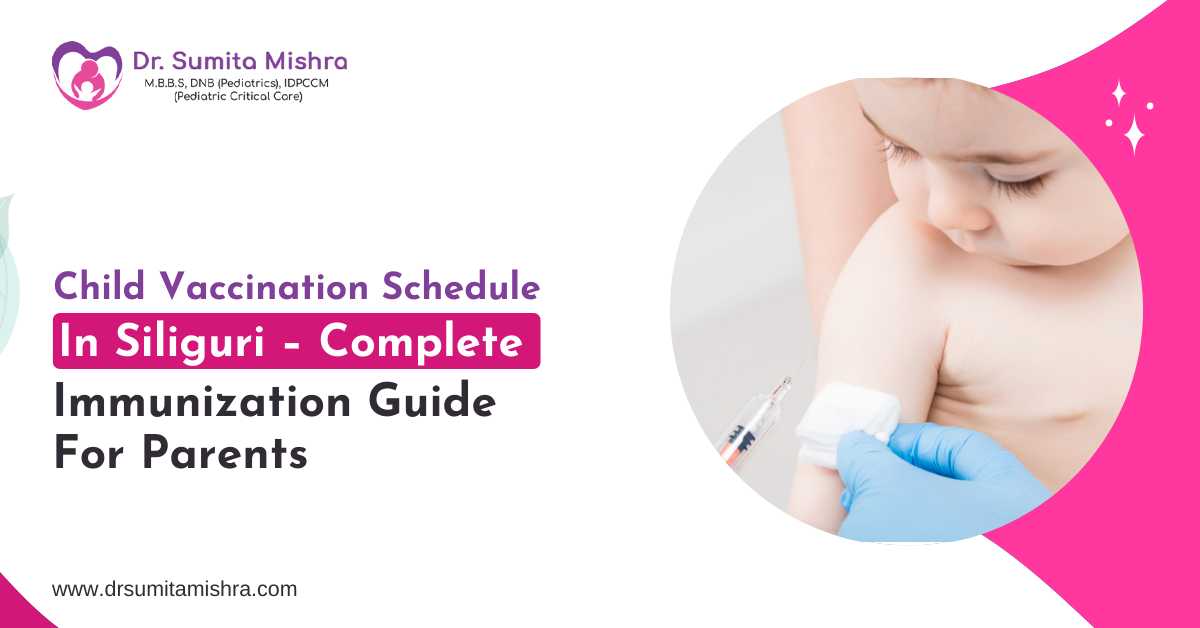 Child Vaccination Schedule in Siliguri – Complete Immunisation Guide for Parents