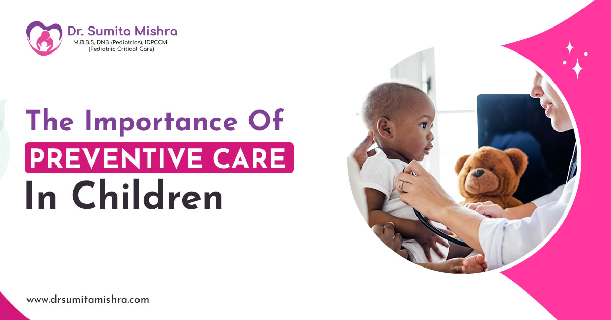 The Importance of Preventive Care in Children